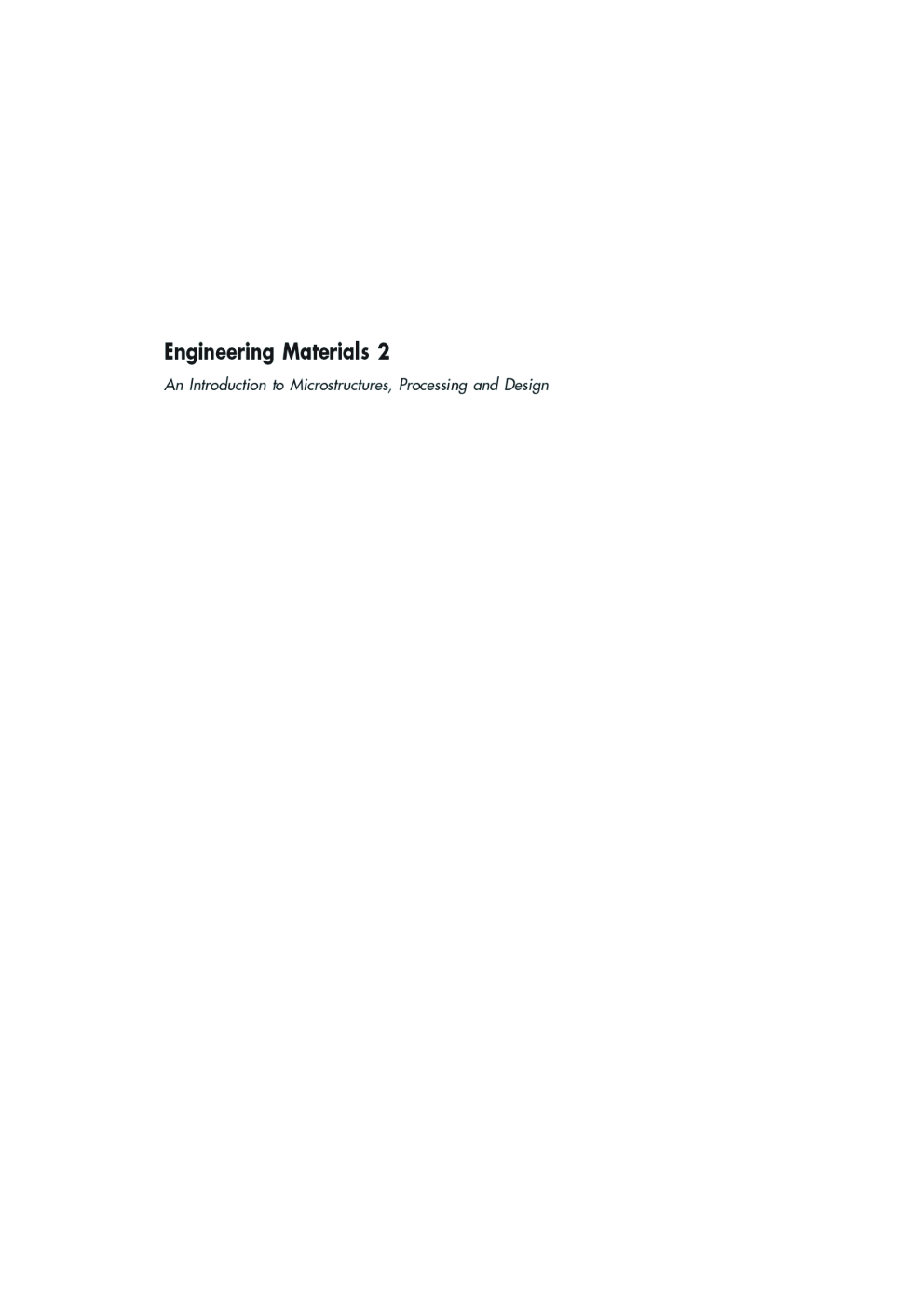 Engineering Materials An Introduction To Microstructures, Processing And Design - Page 2