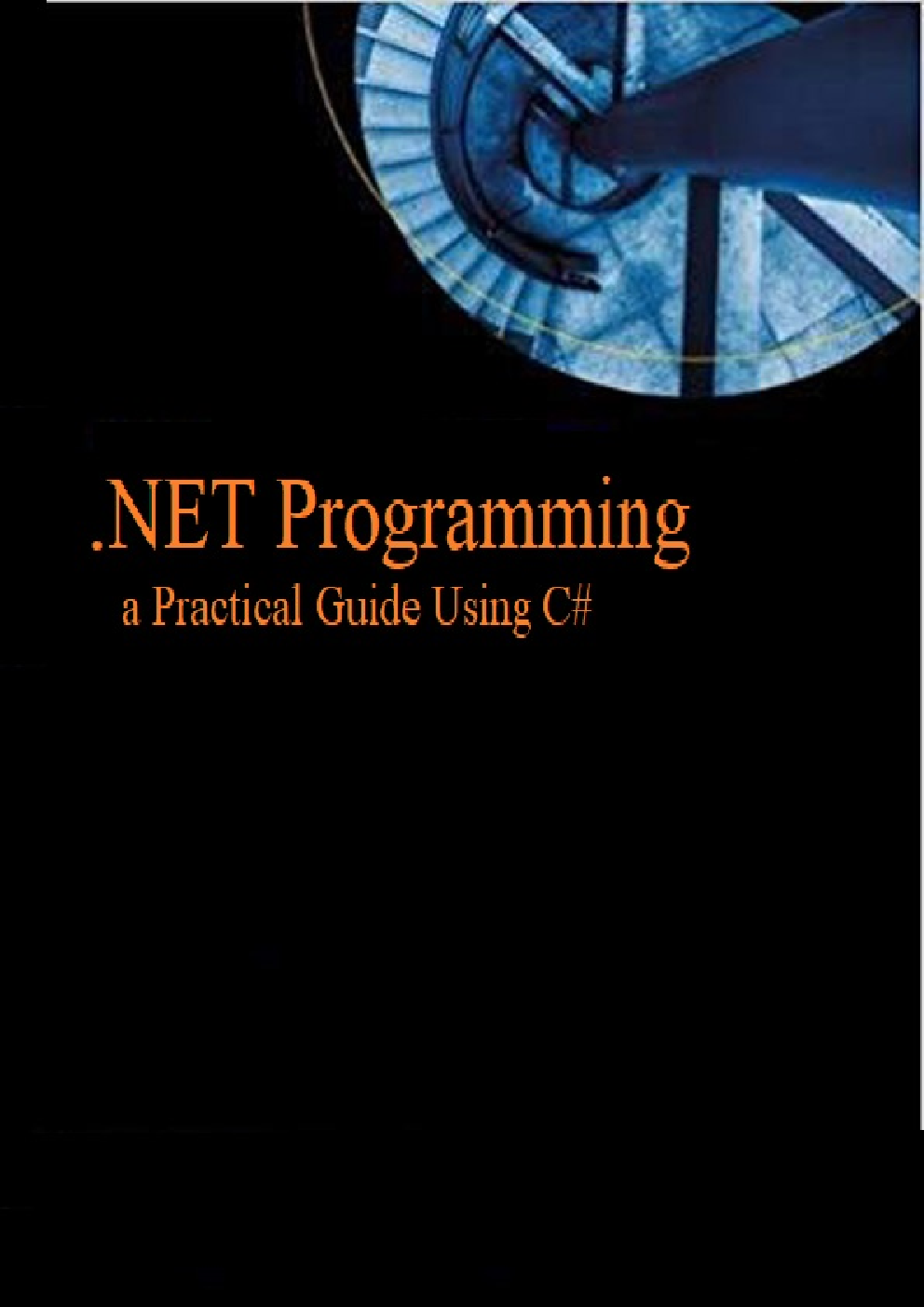 .NET Programming A Practical Guide Using C# - Page 1