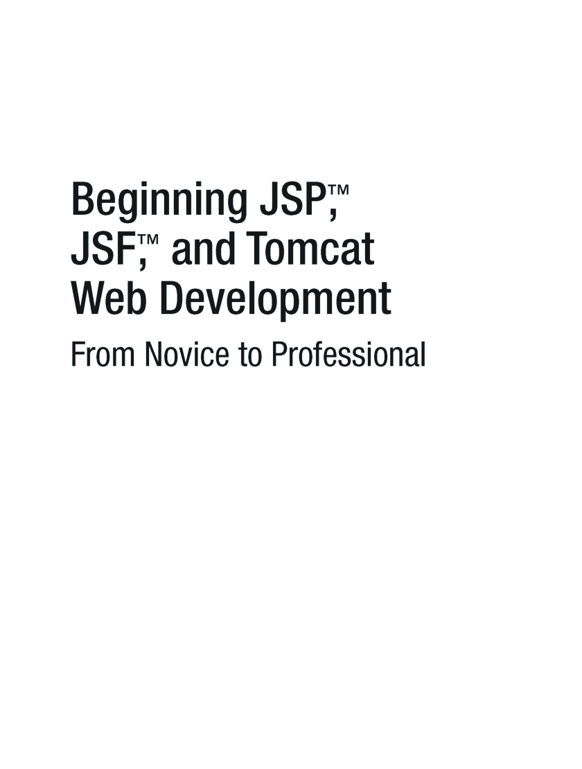 Beginning JSP, JSF, And Tomcat Web Development From Novice To Professional - Page 2