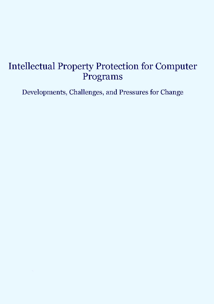 Intellectual Property Protection For Computer Programs Developments Challenges And Pressures For Change - Page 1