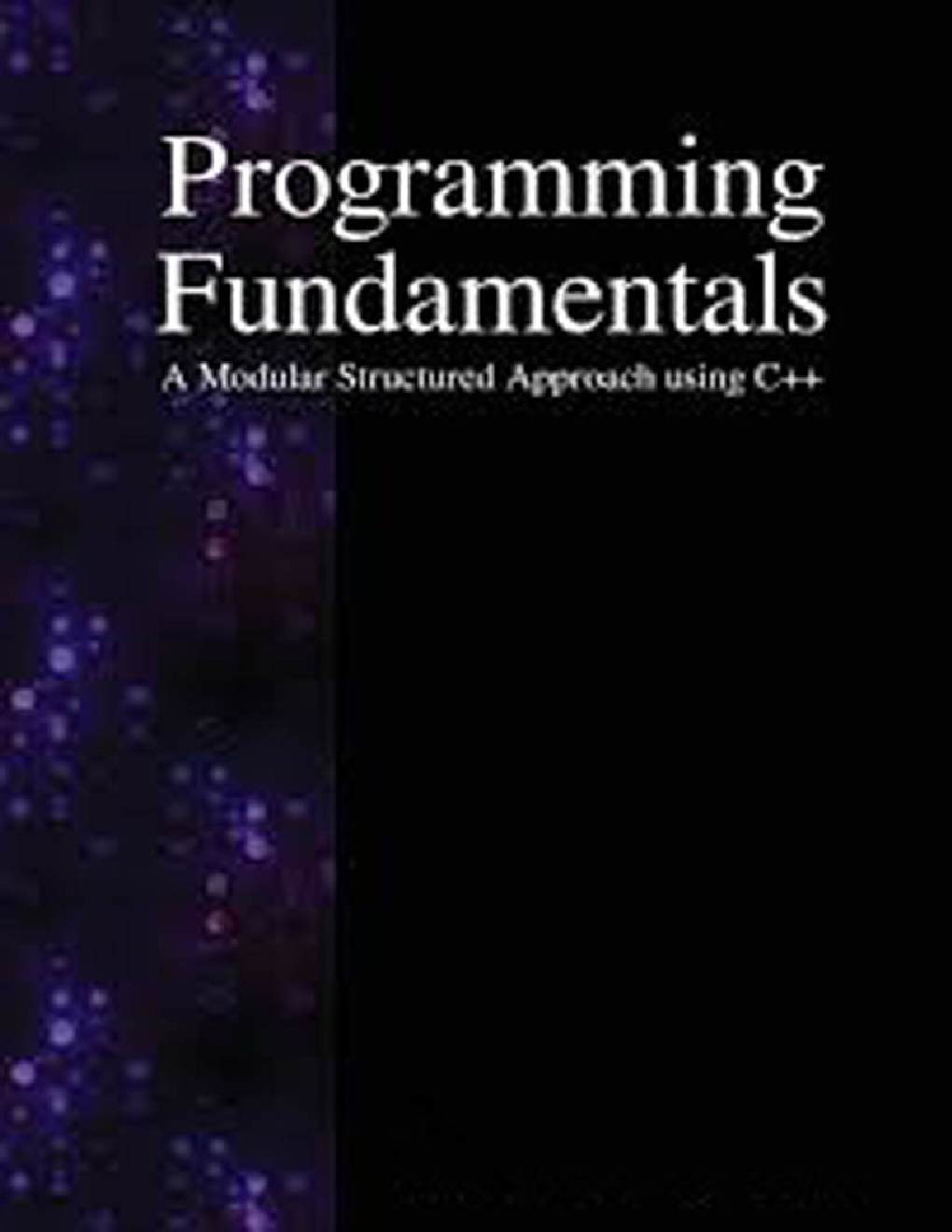 Programming Fundamentals A Modular Structured Approach Using C++ - Page 1