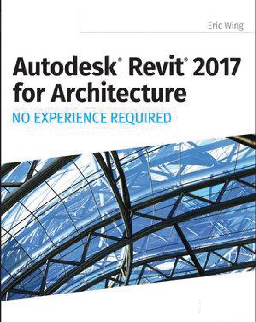Autodesk Revit 2017 For Architecture No Experience Required - Page 1