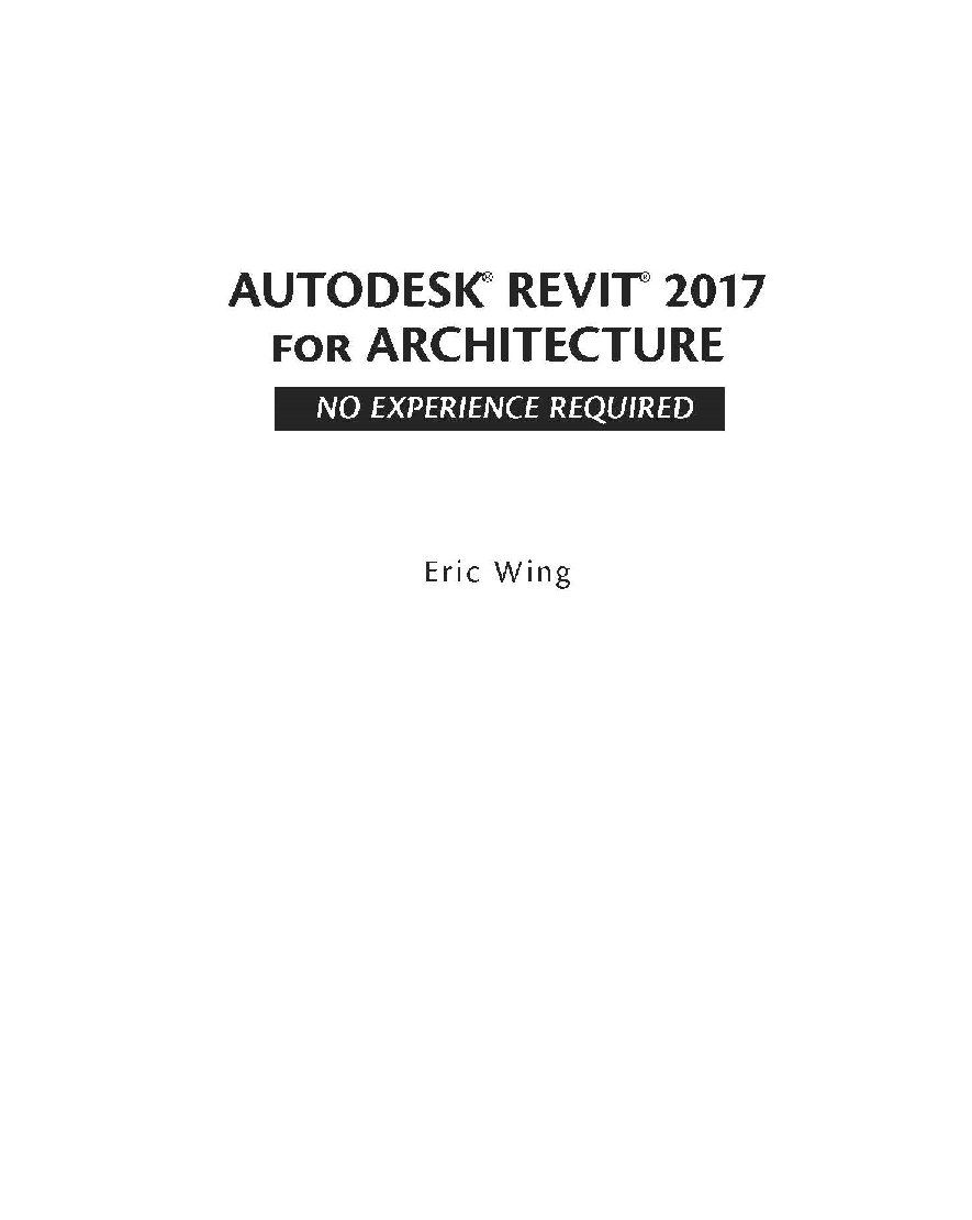 Autodesk Revit 2017 For Architecture No Experience Required - Page 2