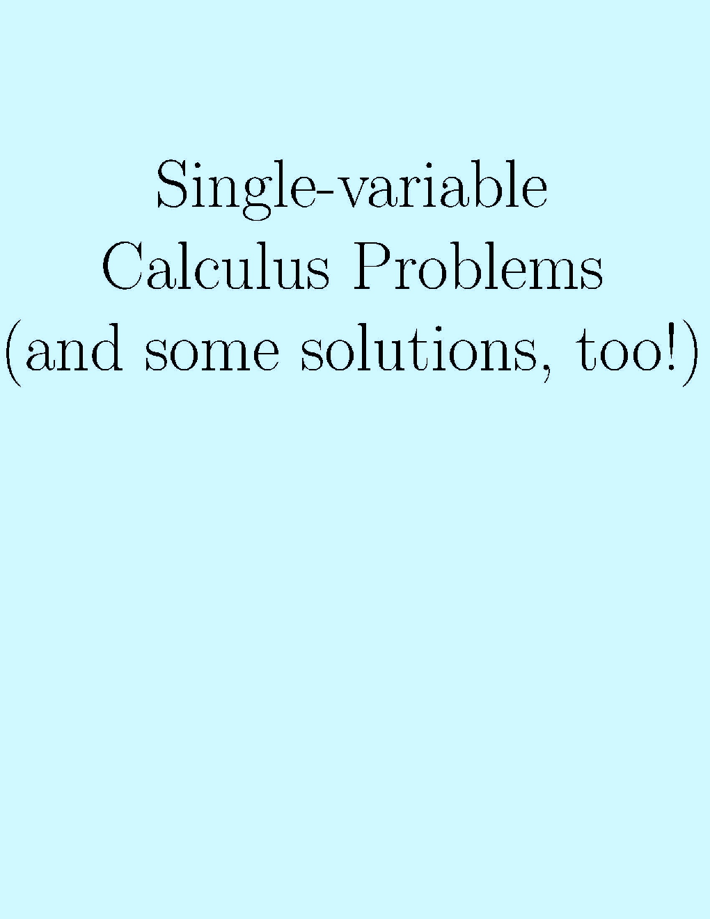 Single-Variable Calculus Problems And Some Solutions Too - Page 1