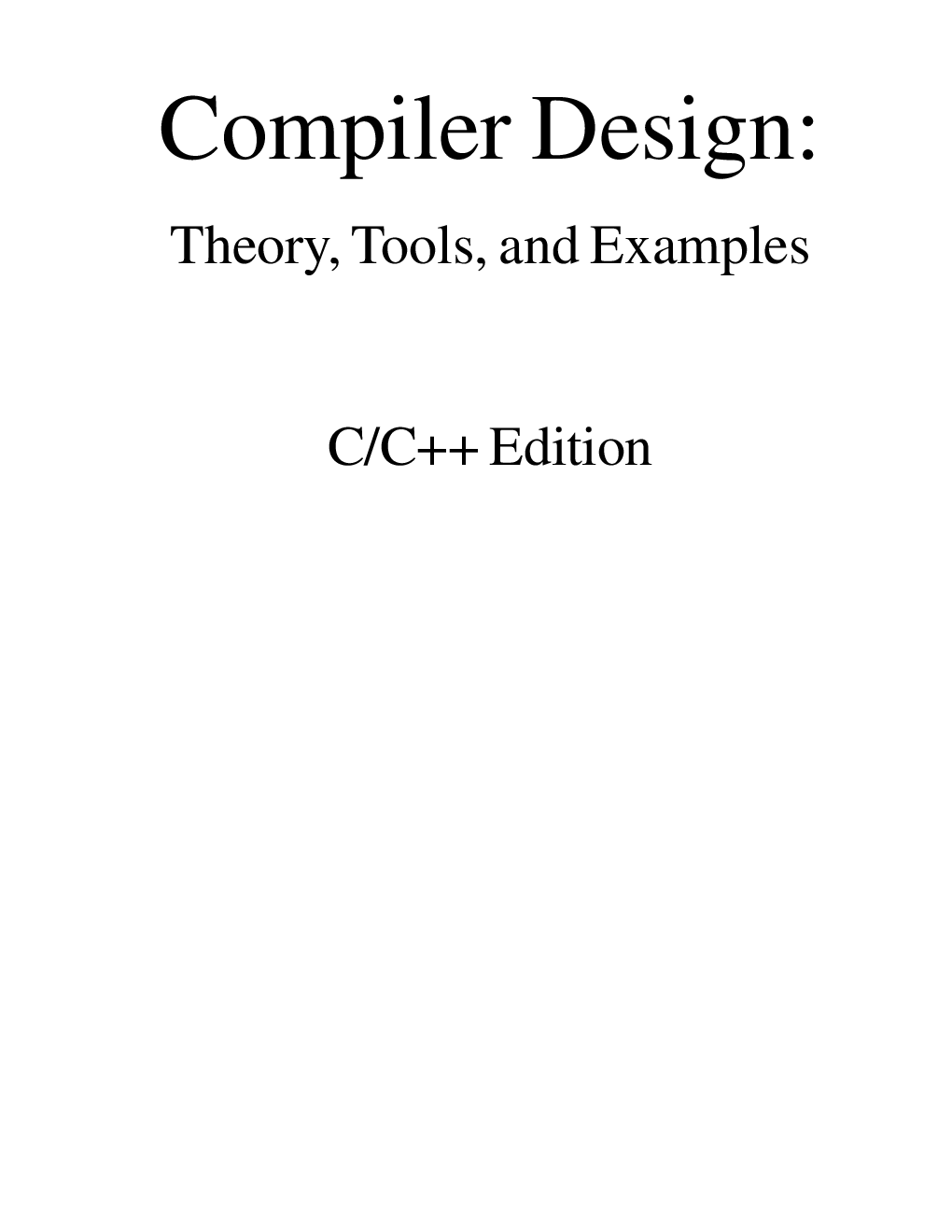 Compiler Design Theory, Tools, And Examples C And C++ Edition - Page 2