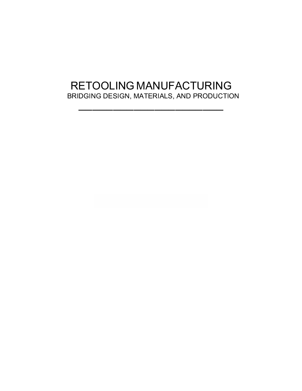 Retooling Manufacturing Bridging Design, Materials, And Production - Page 2