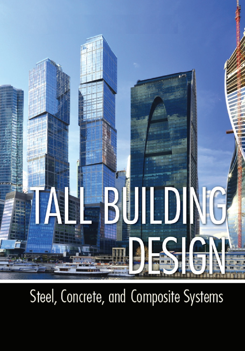Tall Building Design Steel, Concrete, And Composite Systems - Page 1