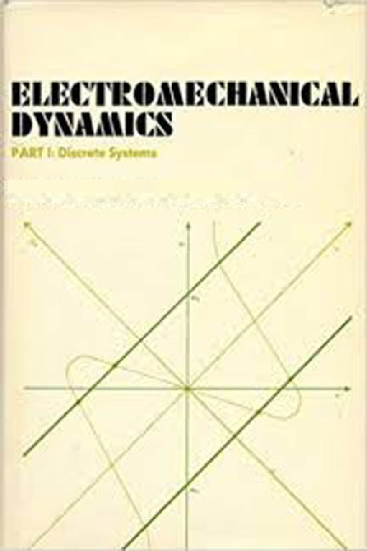 Electromechanical Dynamics Part-I Discrete Systems - Page 1