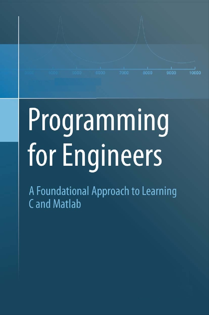 Programming For Engineers A Foundational Approach To Learning C And Matlab - Page 1
