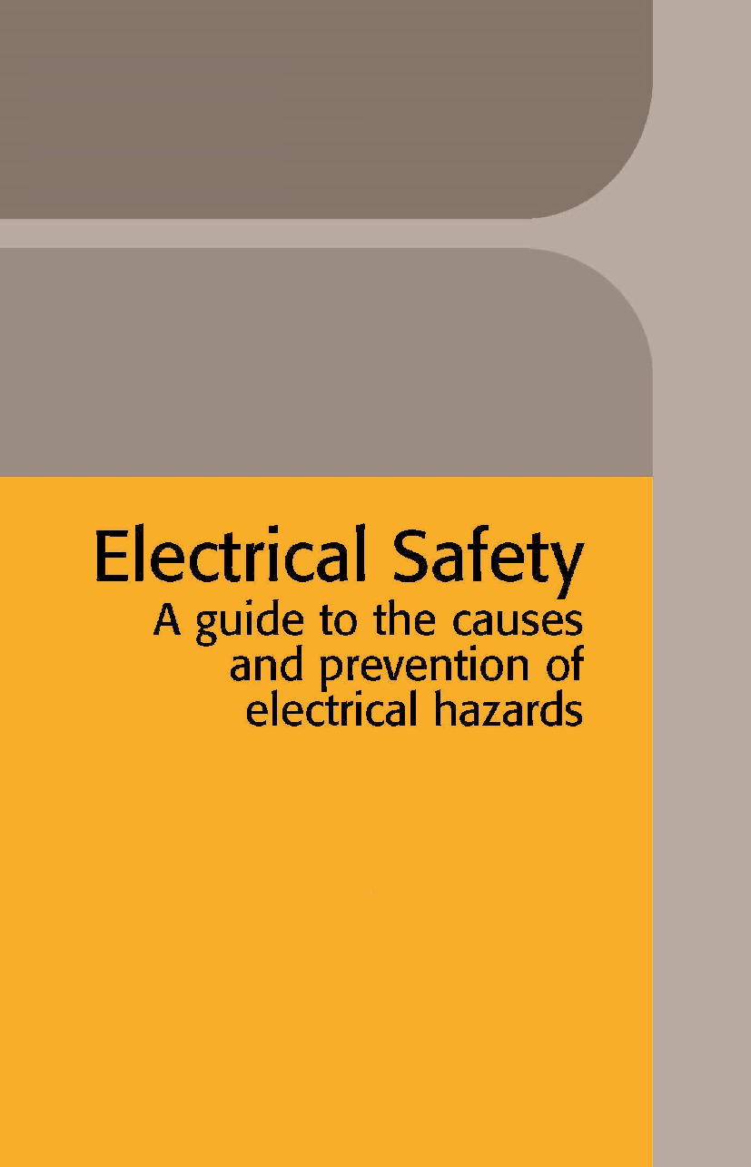 Electrical Safety A Guide To The Causes And Prevention Of Electrical Hazards - Page 1
