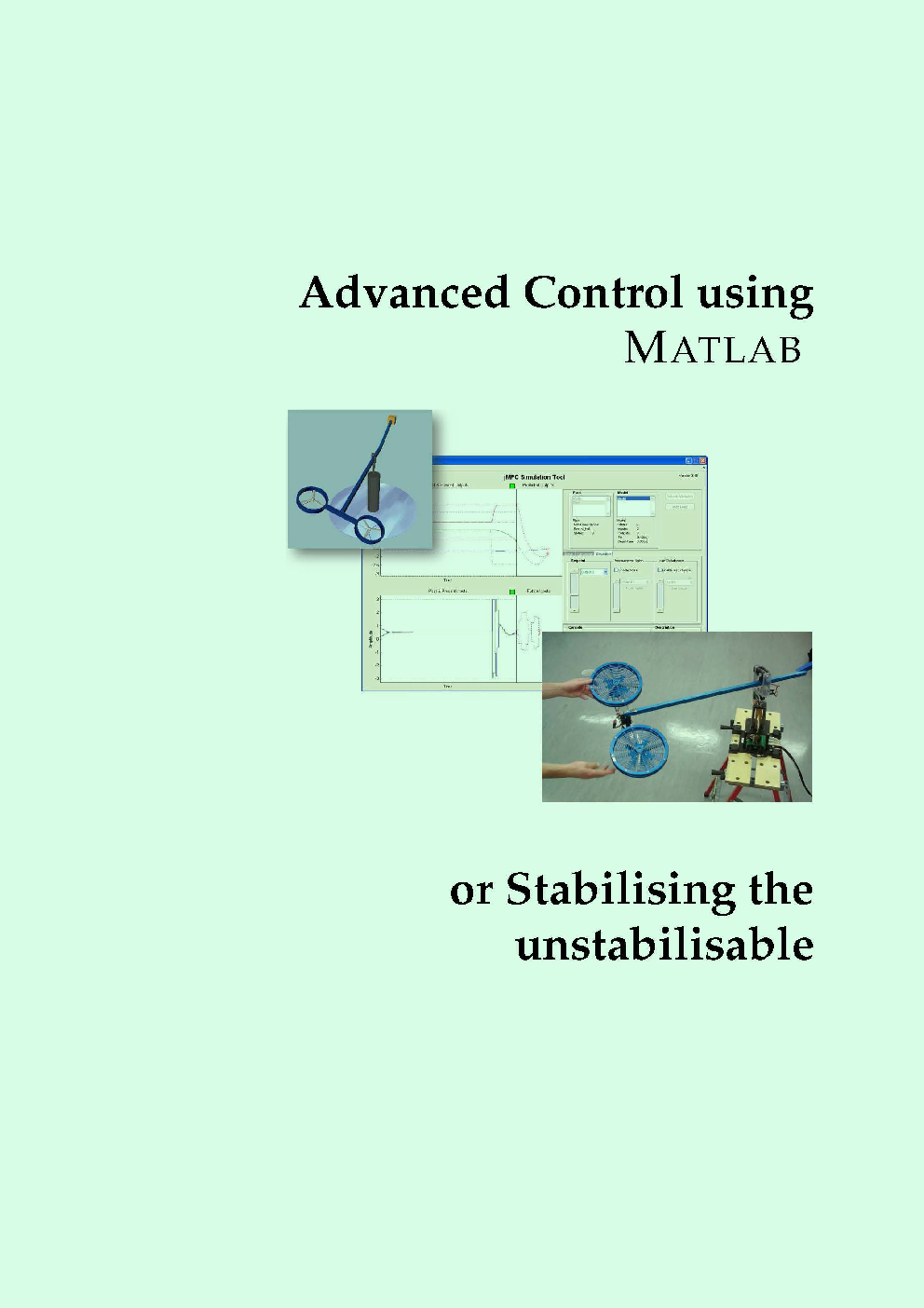 Advanced Control Using Matlab Or Stabilising The Unstabilisable - Page 1