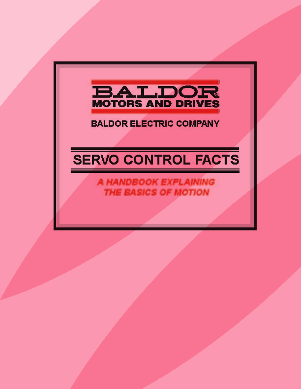 Baldor Motors And Drives Baldor Electric Company Sarvo Control Facts A Handbook Explaining The Basic Of Motion - Page 1