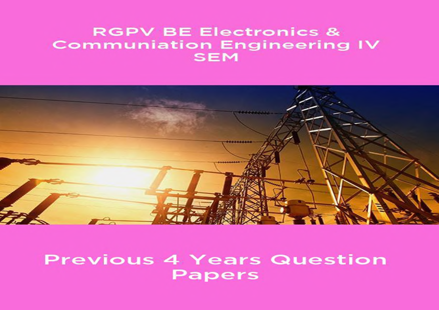 RGPV BE Electronics & Communiation Engineering IV SEM Previous 4 Years Question Papers - Page 1