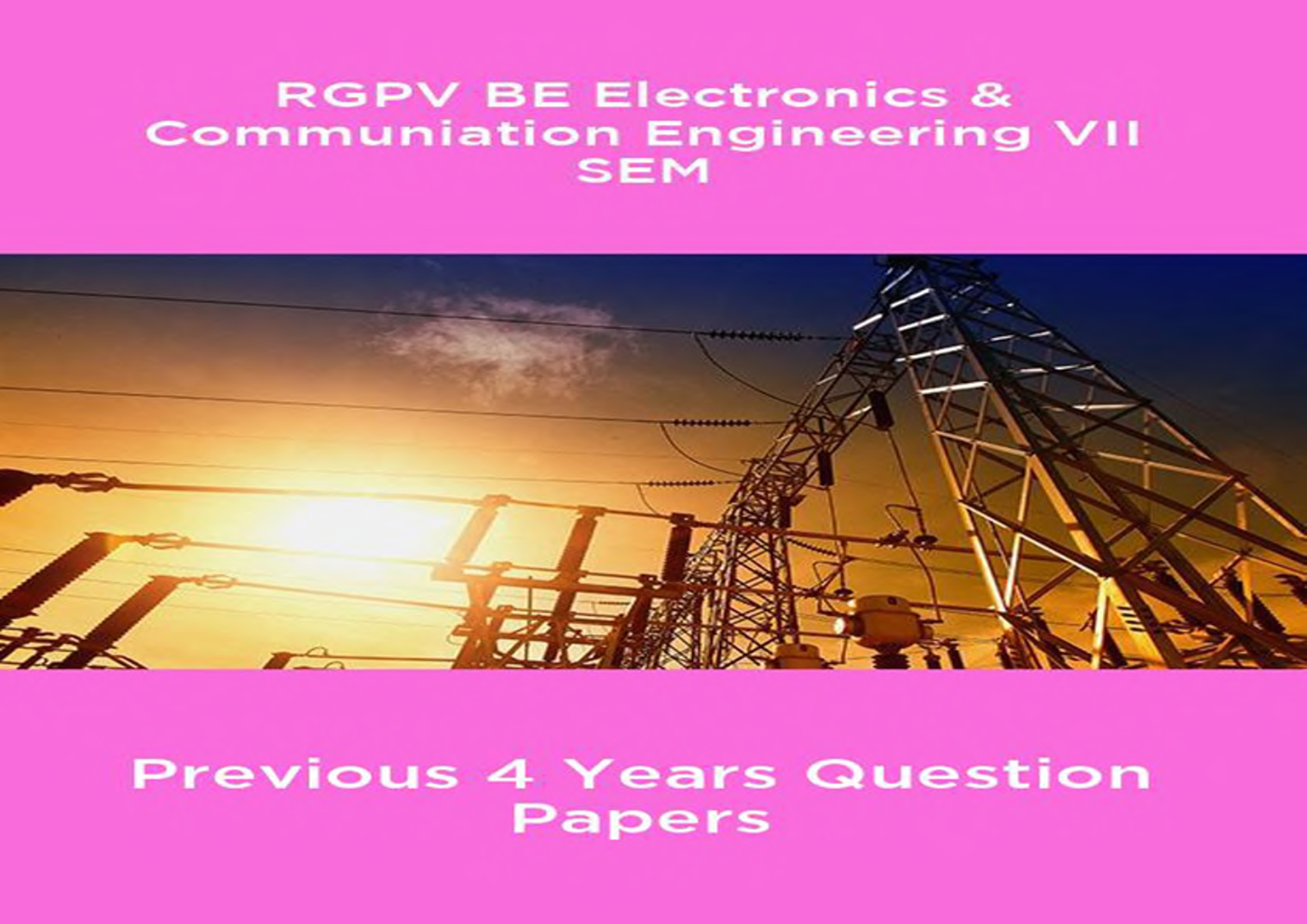 RGPV BE Electronics & Communiation Engineering VII SEM Previous 4 Years Question Papers - Page 1