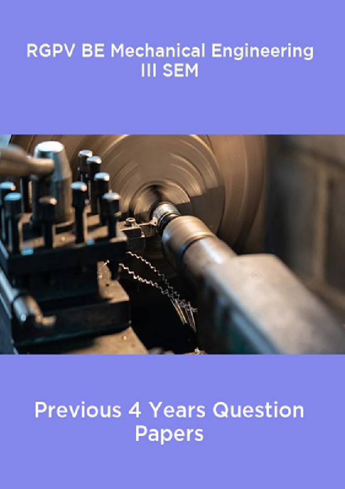 RGPV BE Mechanical Engineering III SEM Previous 4 Years Question Papers - Page 1