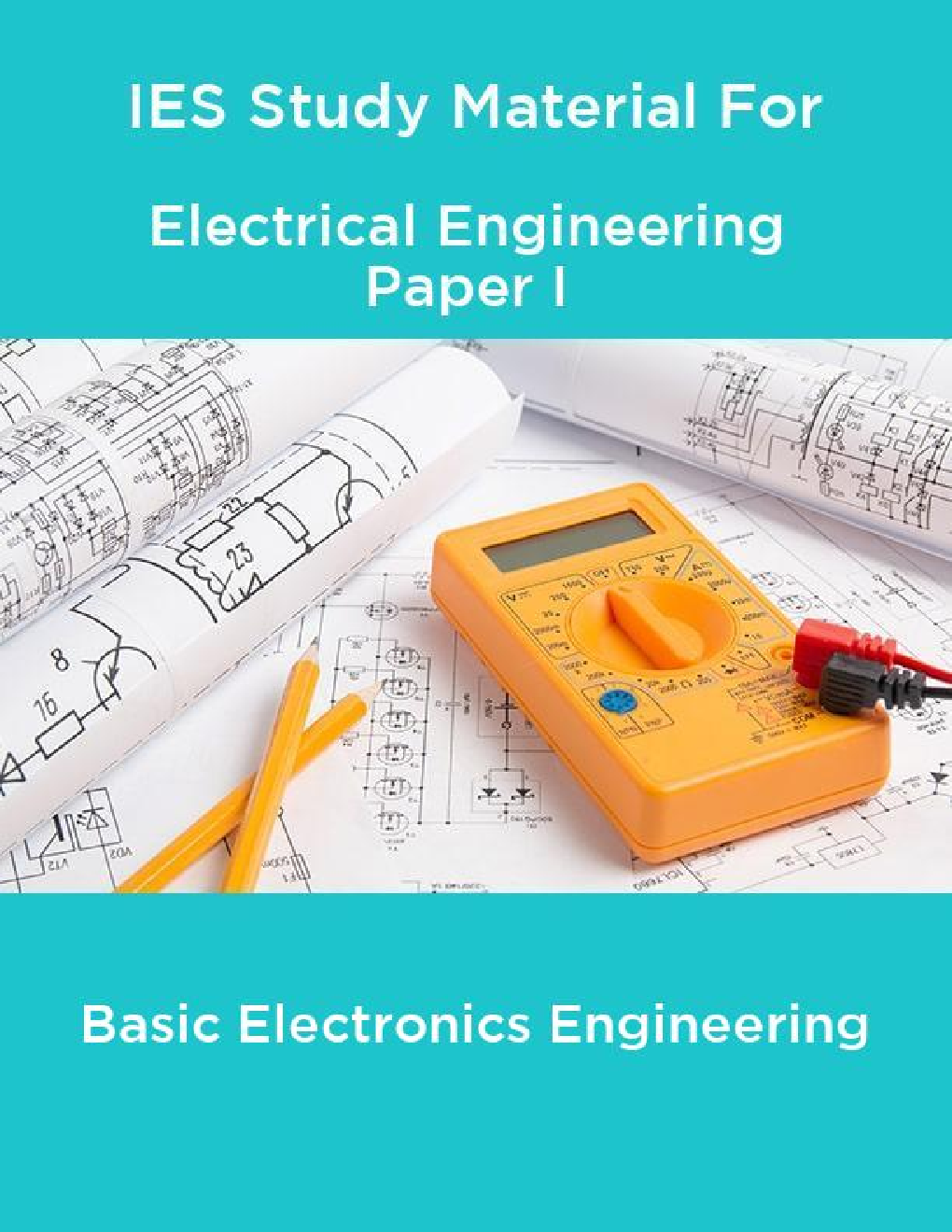 IES Study Material For Electrical Engineering Paper I Basic Electronics Engineering - Page 1