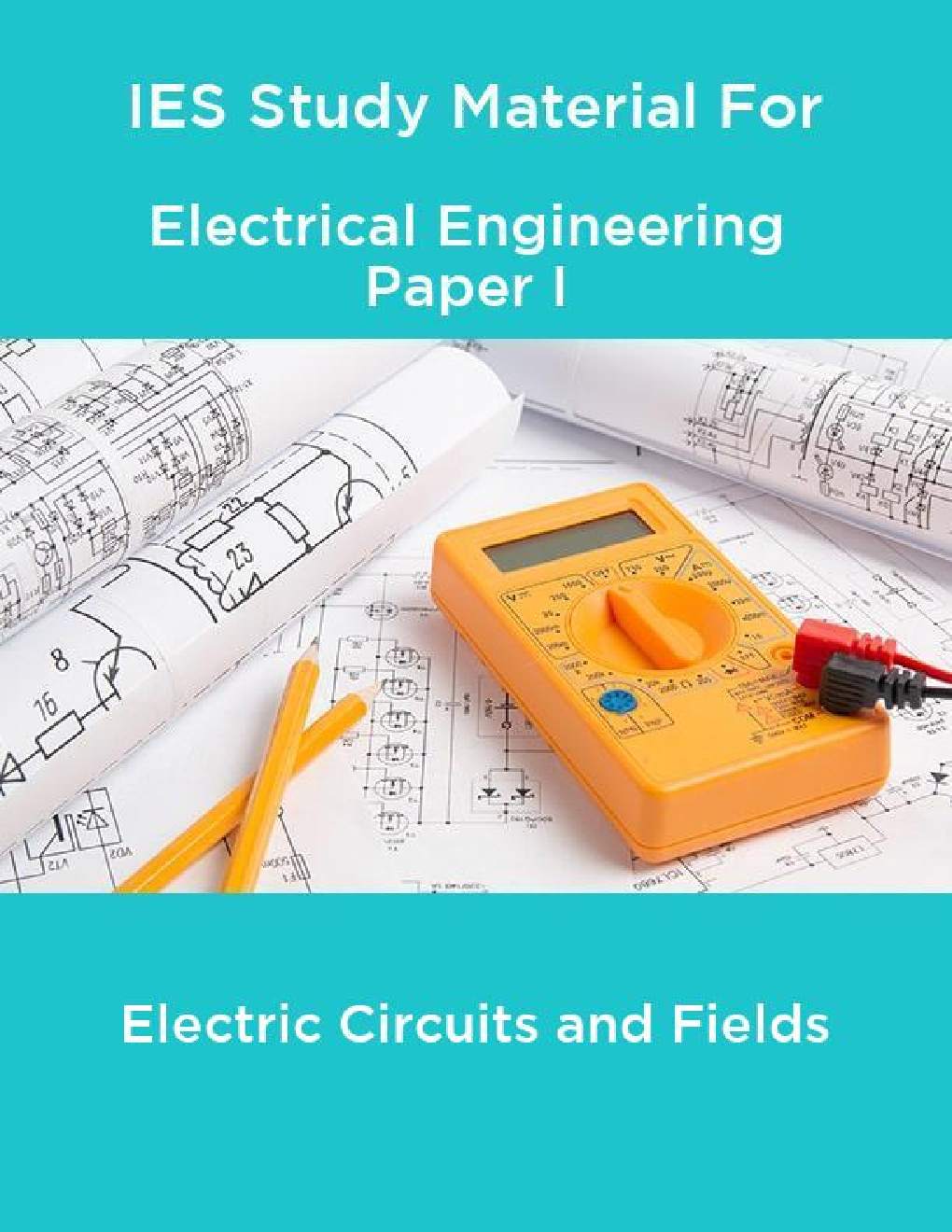 IES Study Material For Electrical Engineering Paper I Electric Circuits and Fields - Page 1