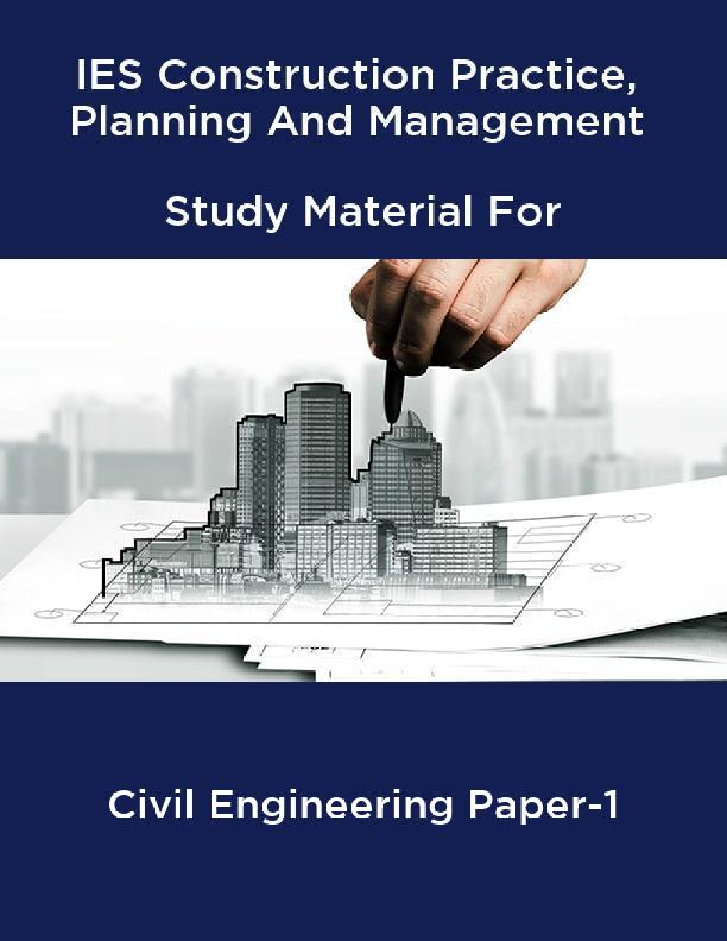 IES Construction Practice, Planning And Management Study Material For Civil Engineering Paper-1 - Page 1