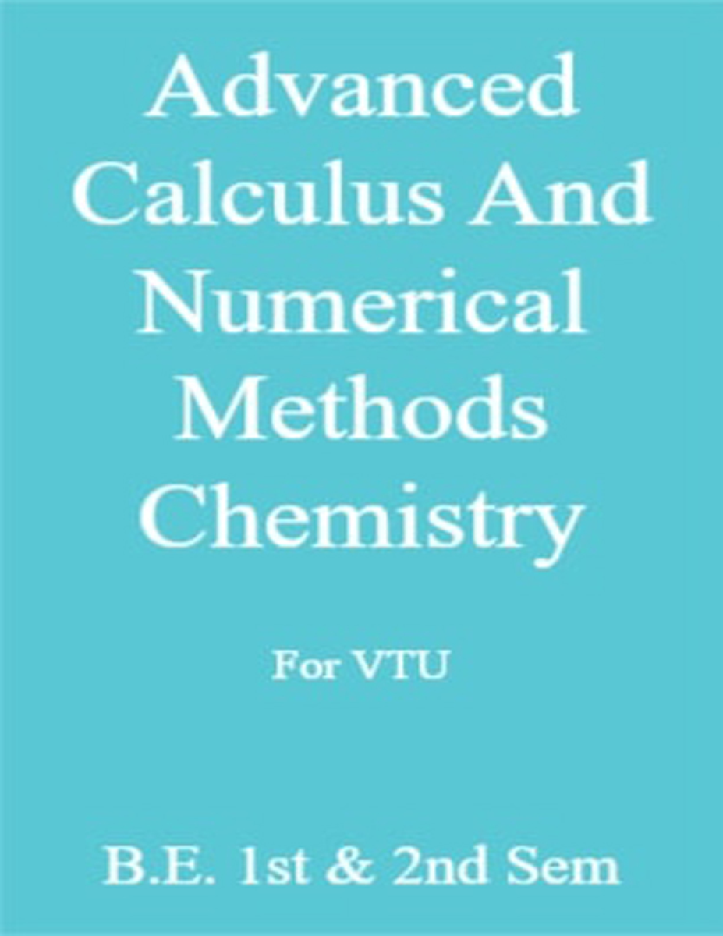 Advanced Calculus And Numerical Methods Chemistry For VTU  B.E. 1st & 2nd Sem - Page 1
