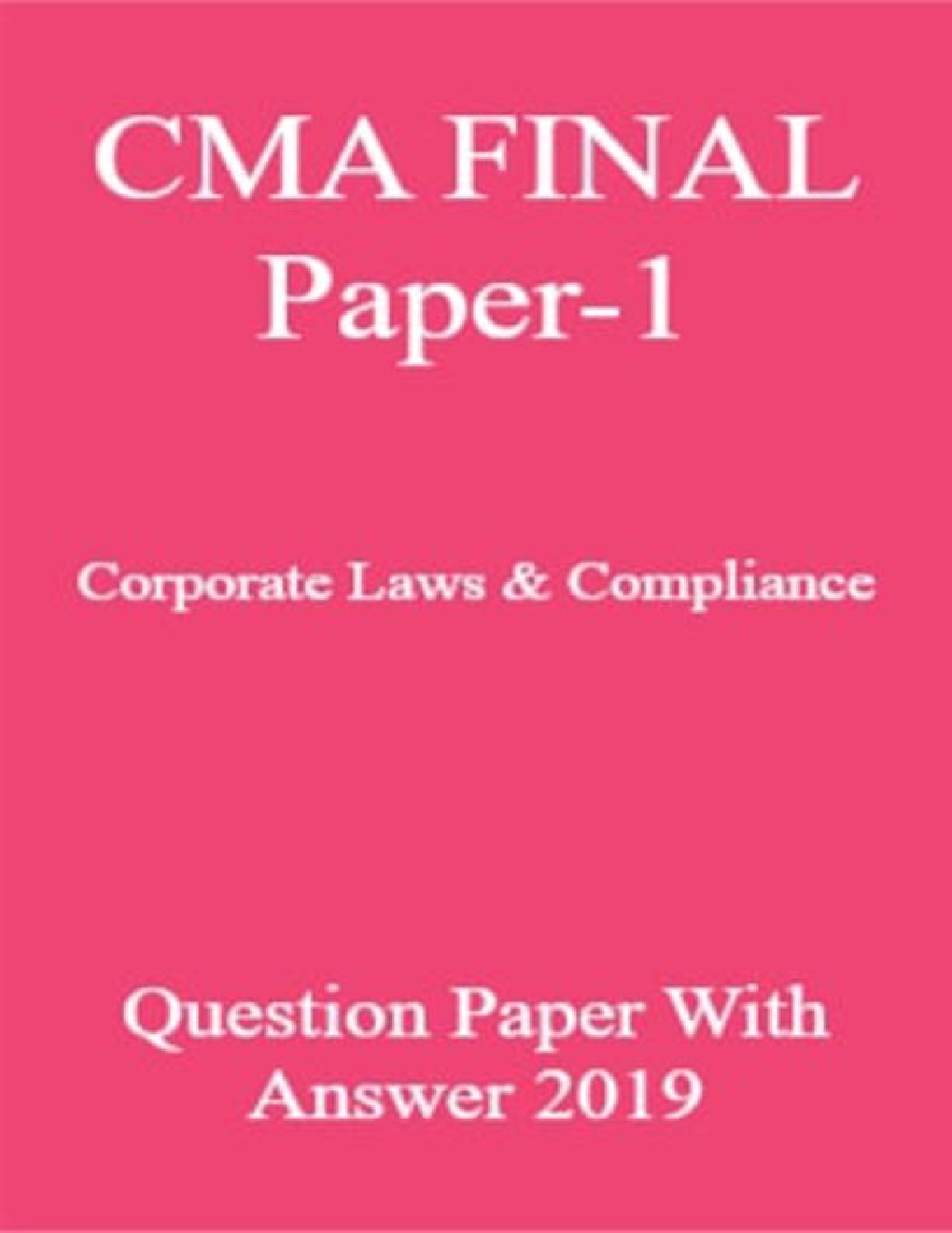 CMA FINAL Paper-1  Corporate Laws & Compliance Question Paper With Answer 2019 - Page 1