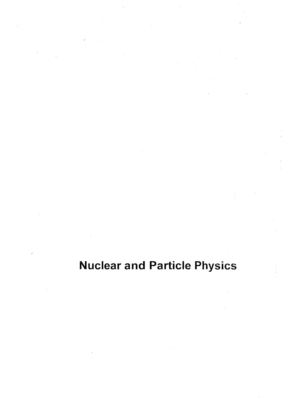 Nuclear & Particle Physics CSIR NET Physical Science Study Notes - Page 3