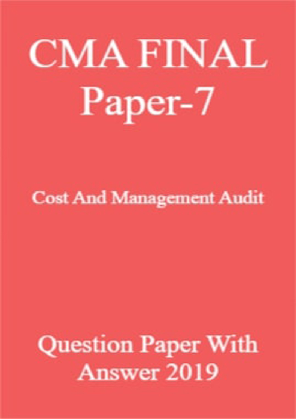 CMA FINAL Paper-7  Cost And Management Audit Question Paper With Answer 2019 - Page 1