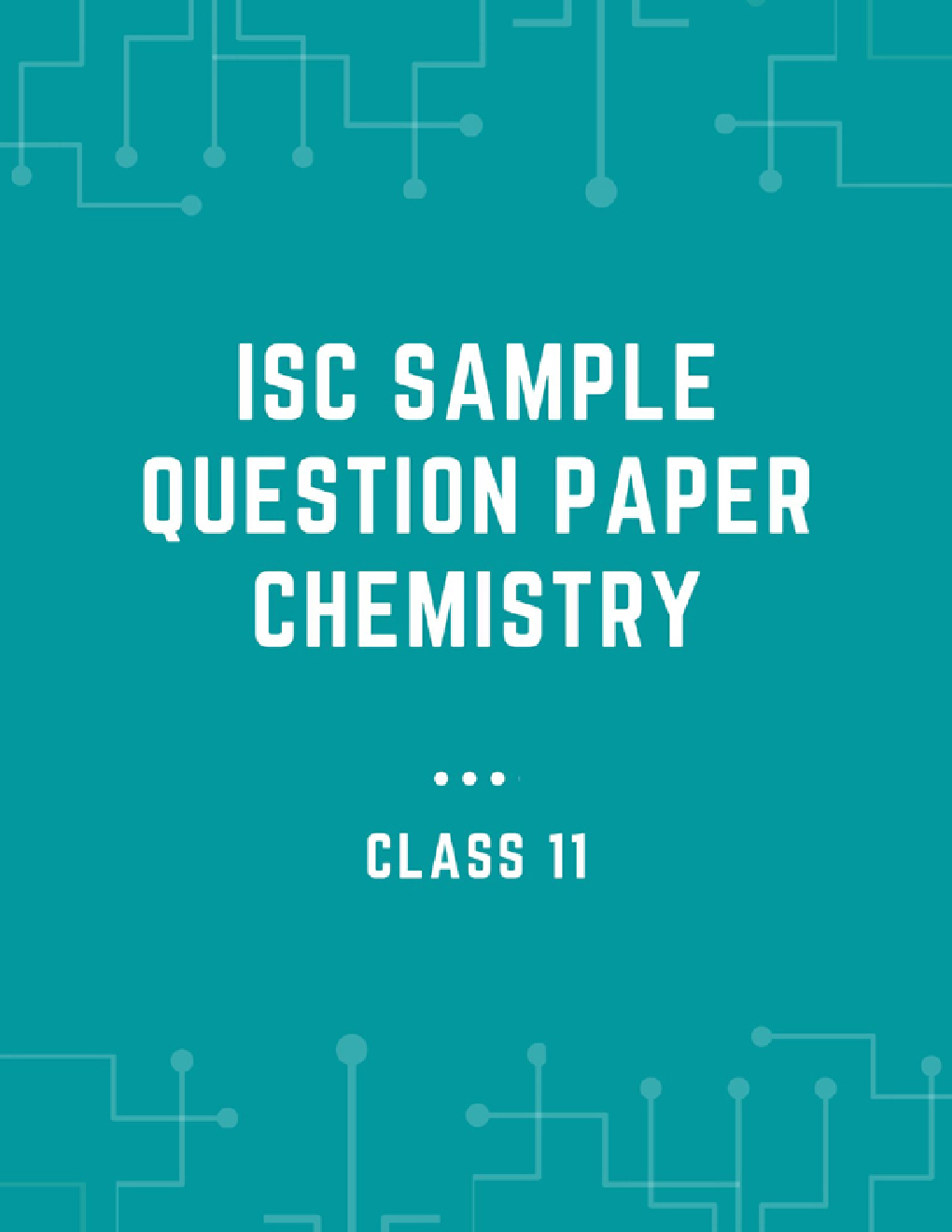 ISC Sample Question Paper Chemistry For Class-11 - Page 1