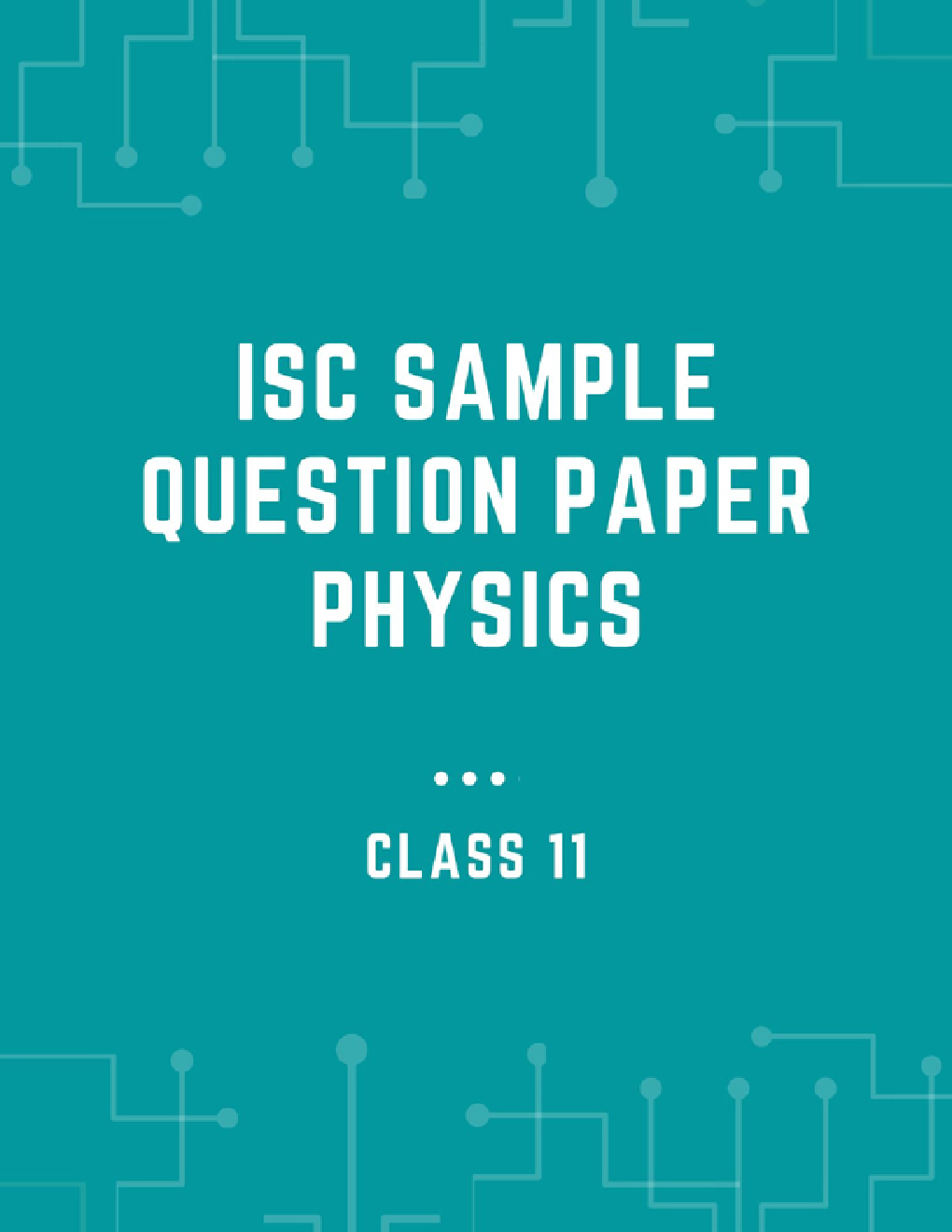 ISC Sample Question Paper Physics For Class-11 - Page 1