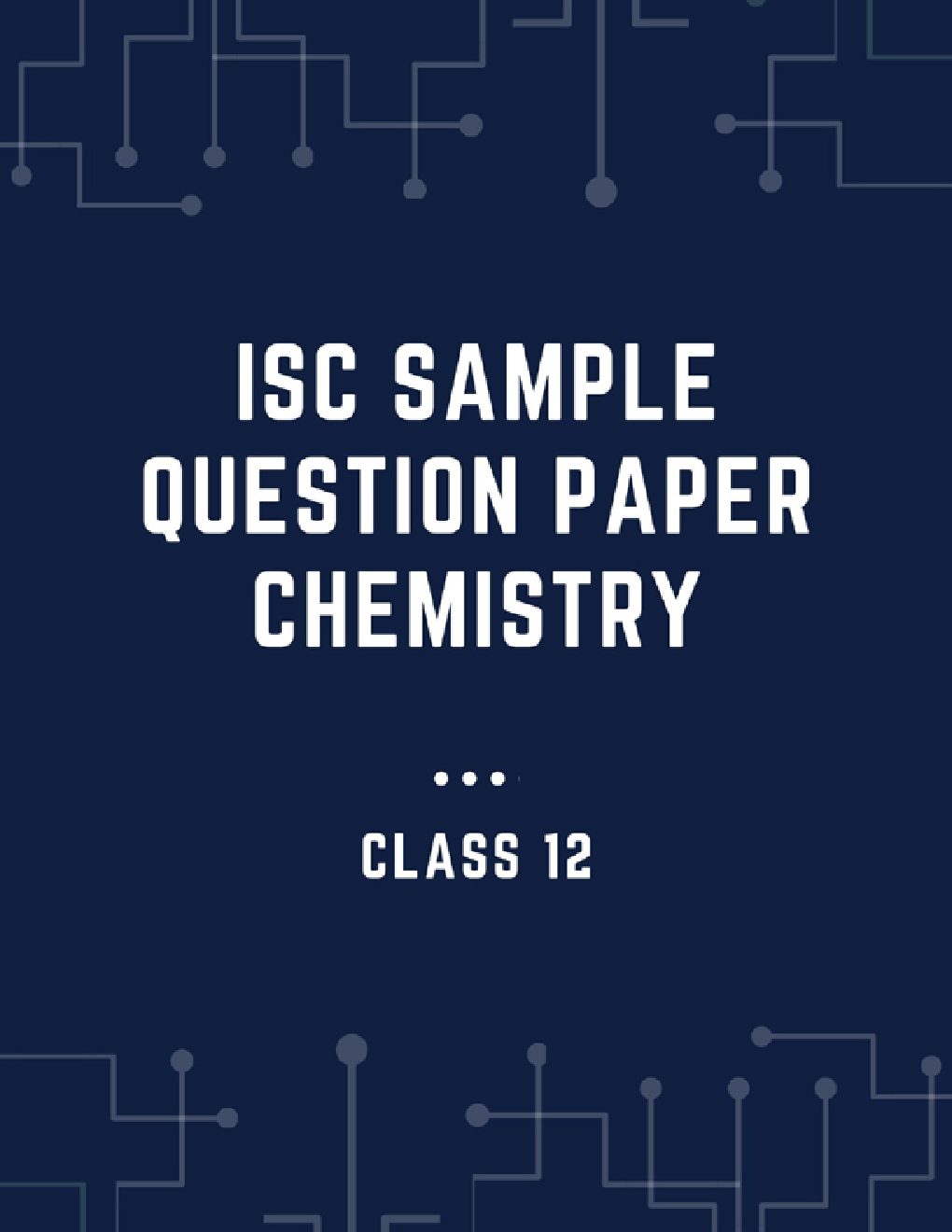ISC Sample Question Paper Chemistry For Class-12 - Page 1