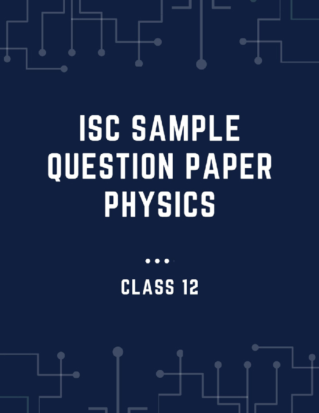 ISC Sample Question Paper Physics For Class-12 - Page 1