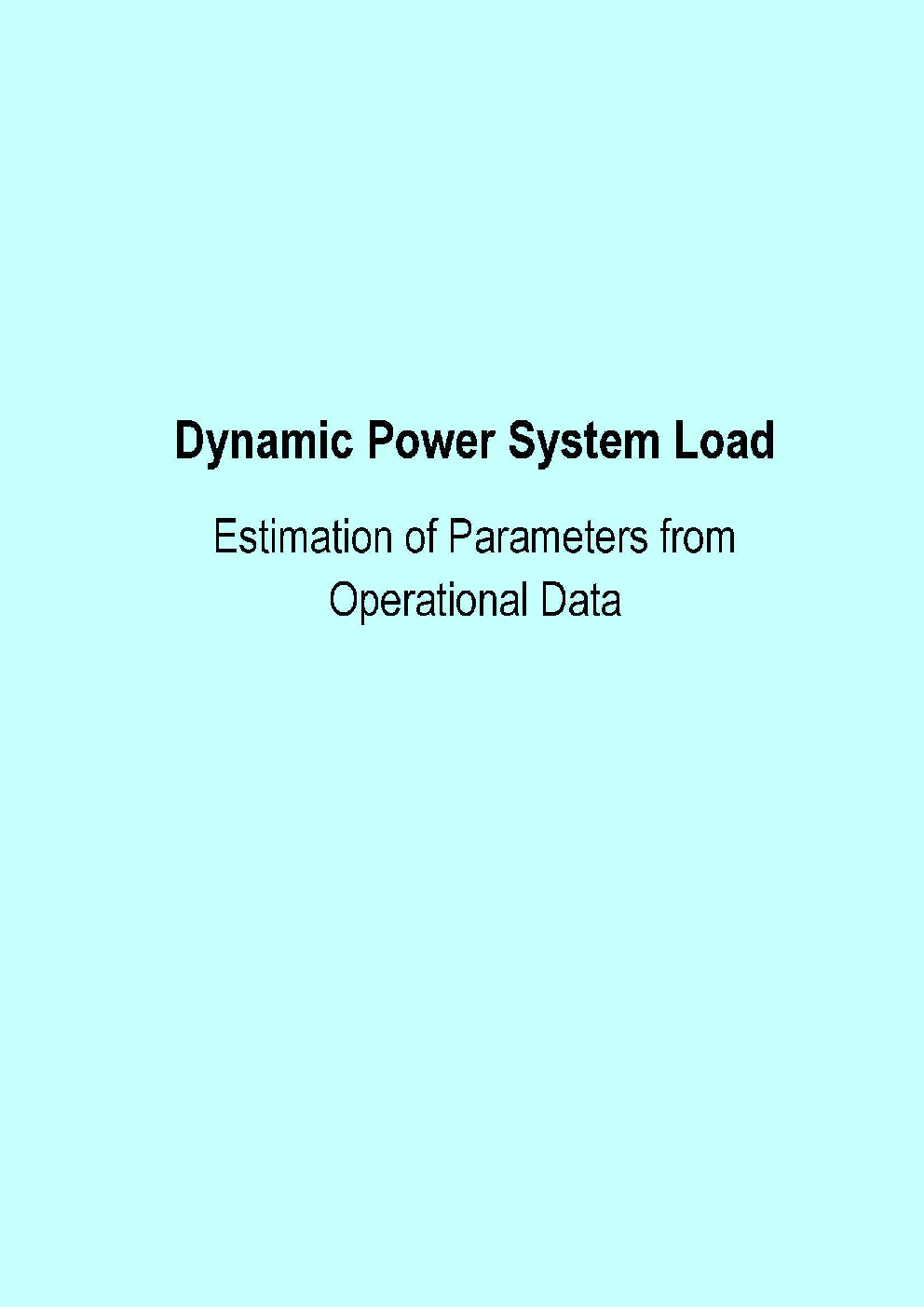 Dynamic Power System Load Estimation of Parameters From Operational Data - Page 1