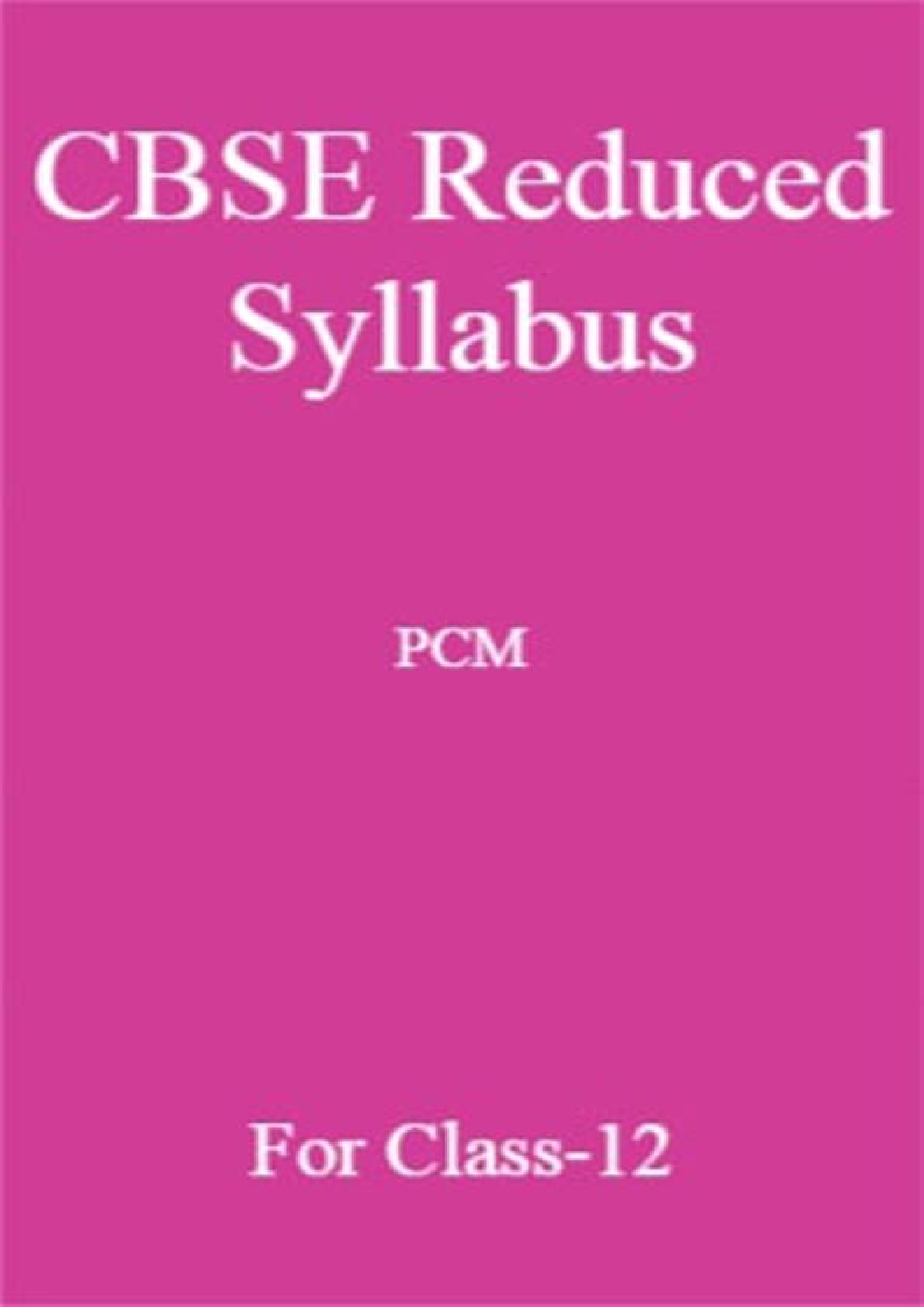 CBSE Reduced Syllabus PCM For Class-12 - Page 1