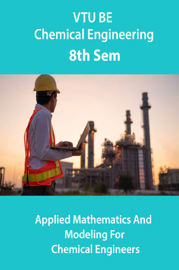 VTU BE Chemical Engineering 8th Sem Applied Mathematics And Modeling For Chemical Engineers - Page 1