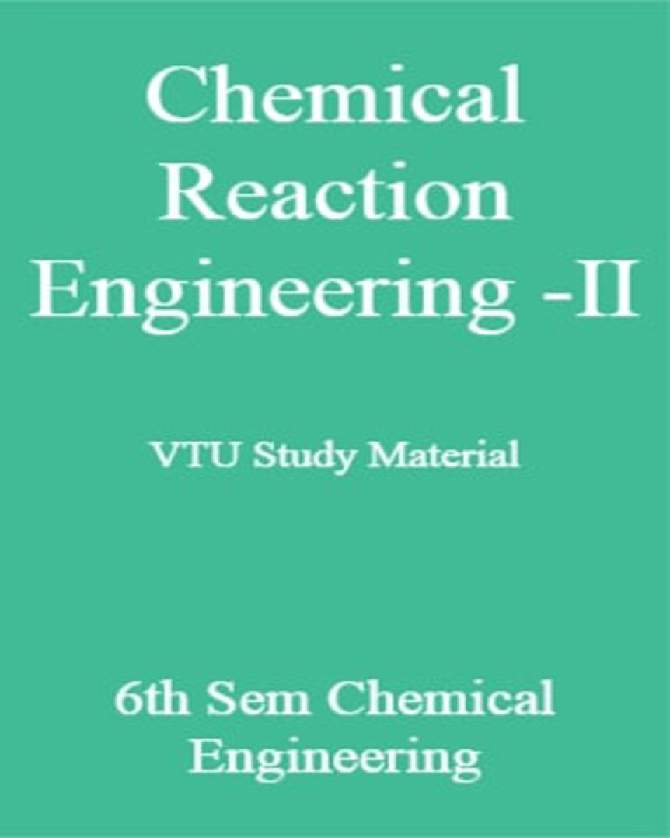 Chemical Reaction Engineering -II VTU Study Material 6th Sem Chemical Engineering - Page 1