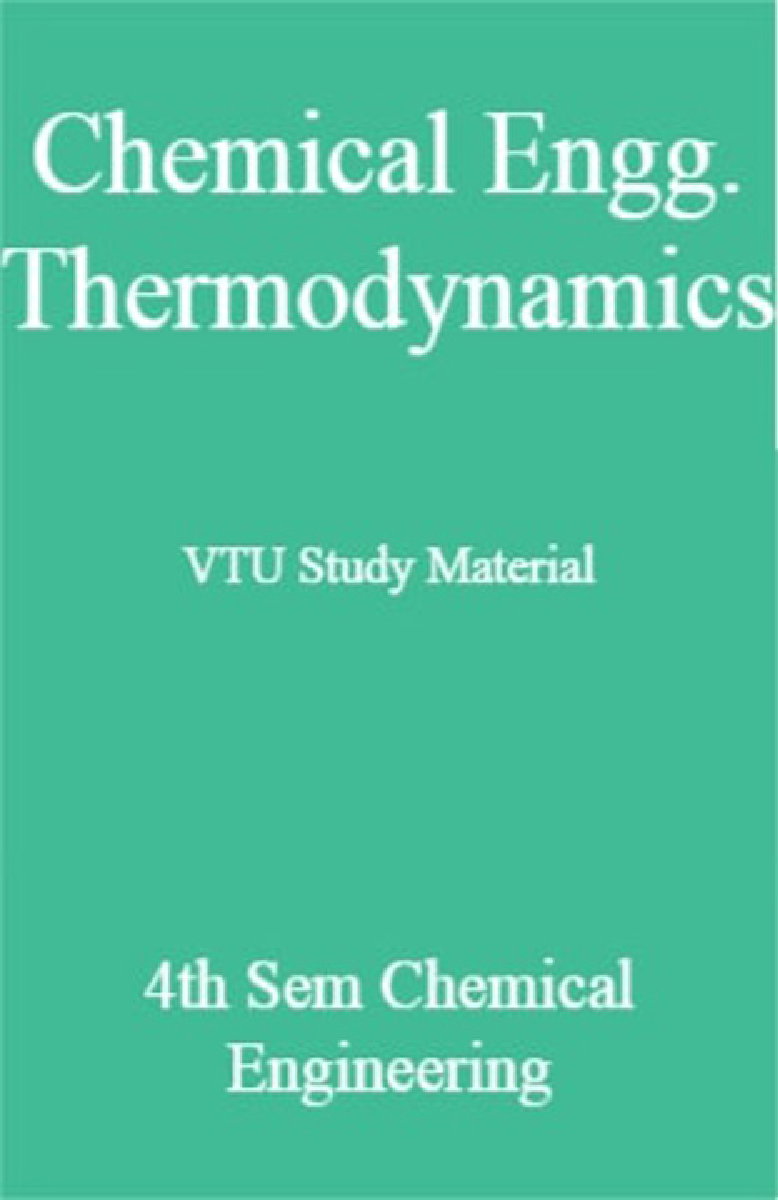 Chemical Engg. Thermodynamics VTU Study Material 4th Sem Chemical Engineering - Page 1