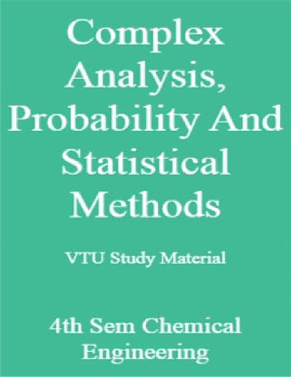 Complex Analysis  Probability And Statical Methods VTU Study Material 4th Sem Chemical Engineering - Page 1