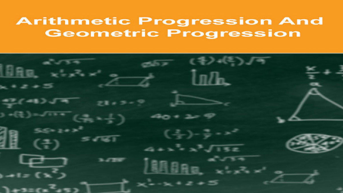 Arithmetic Progression And Geometric Progression - Page 1