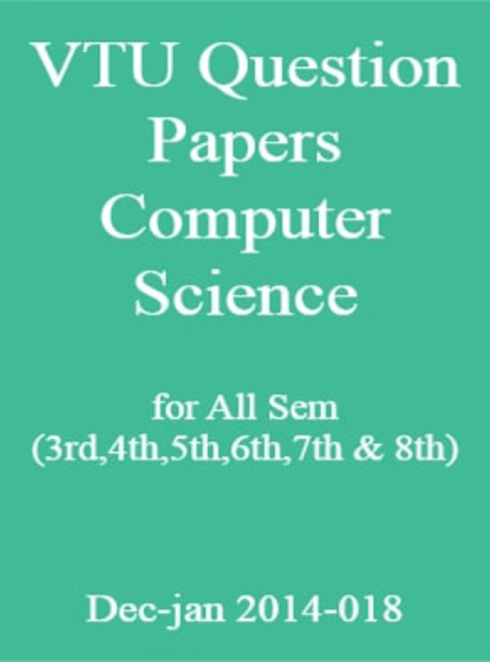 VTU Question Papers Computer Science for All Sem (3rd,4th,5th,6th,7th & 8th) Dec-jan 2014-018 - Page 1