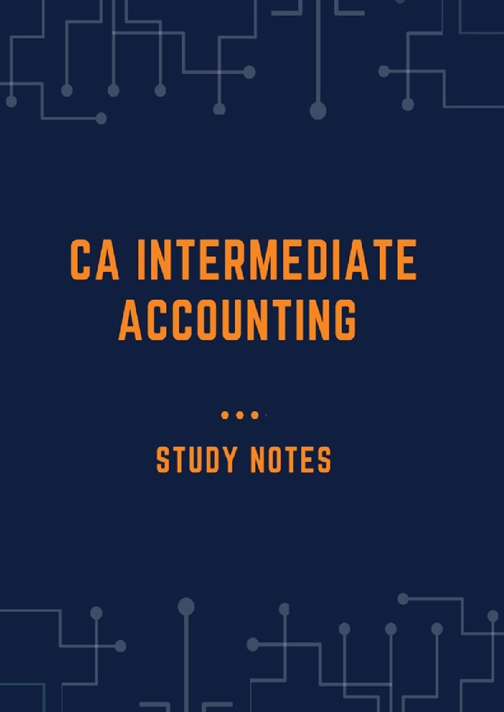 CA Intermediate Accounting Study Notes - Page 1