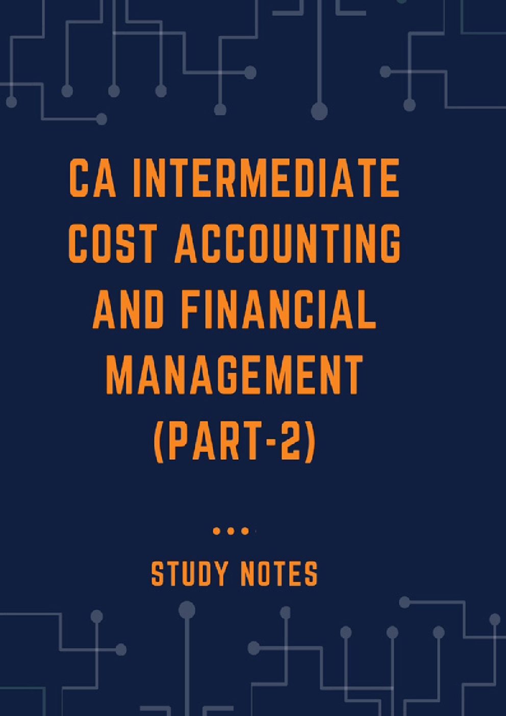 CA Intermediate Cost Accounting And Financial Management Part 2 Study Notes - Page 1