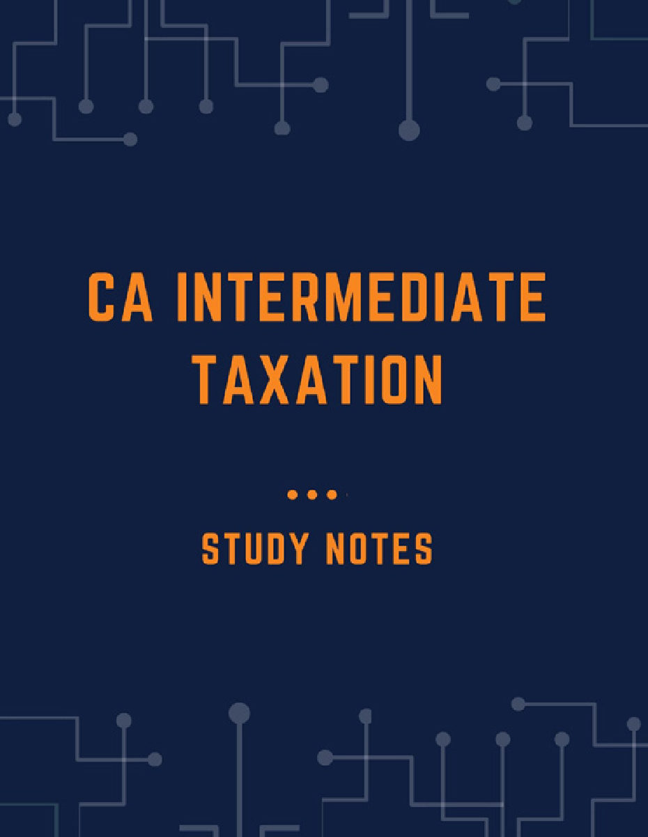 CA Intermediate Taxation  Study Notes - Page 1