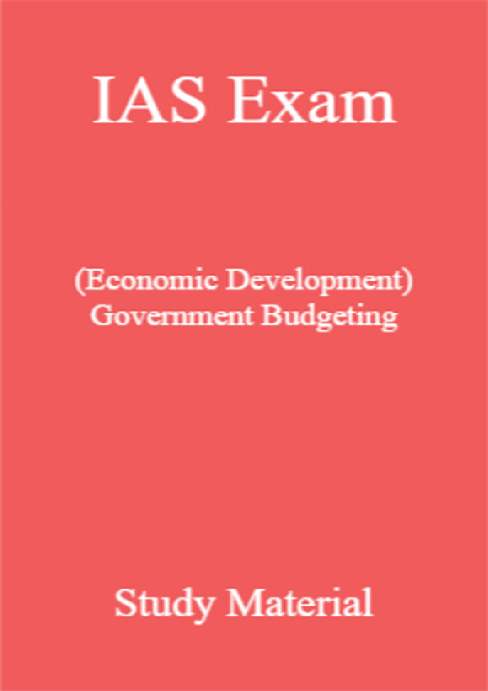 IAS Exam (Economic Development) Government Budgeting Study Material - Page 1