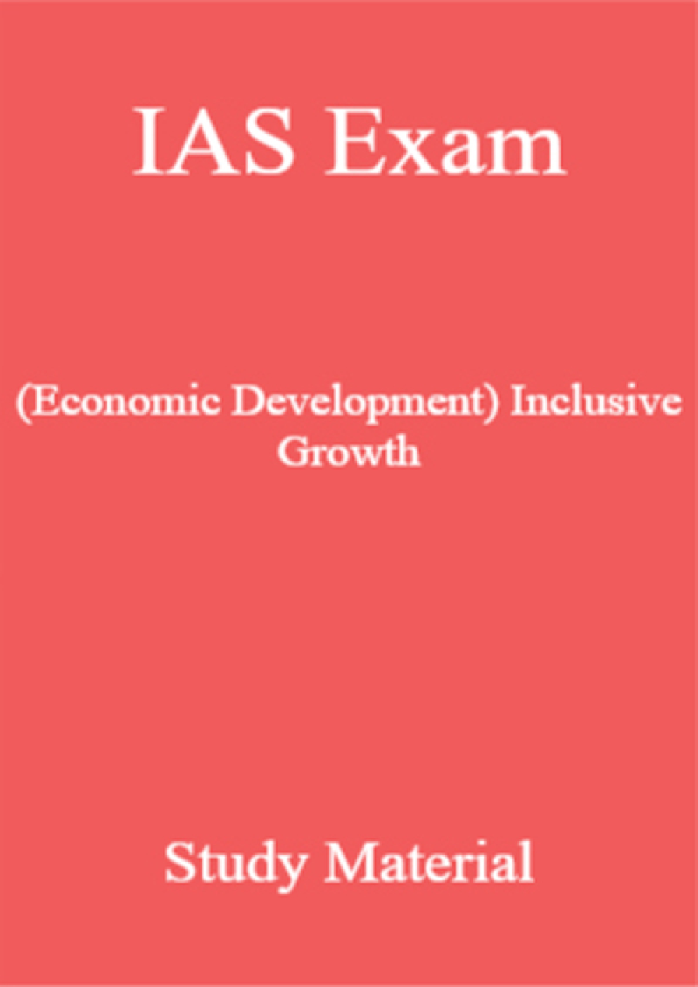 IAS Exam (Economic Development) Inclusive Growth Study Material - Page 1