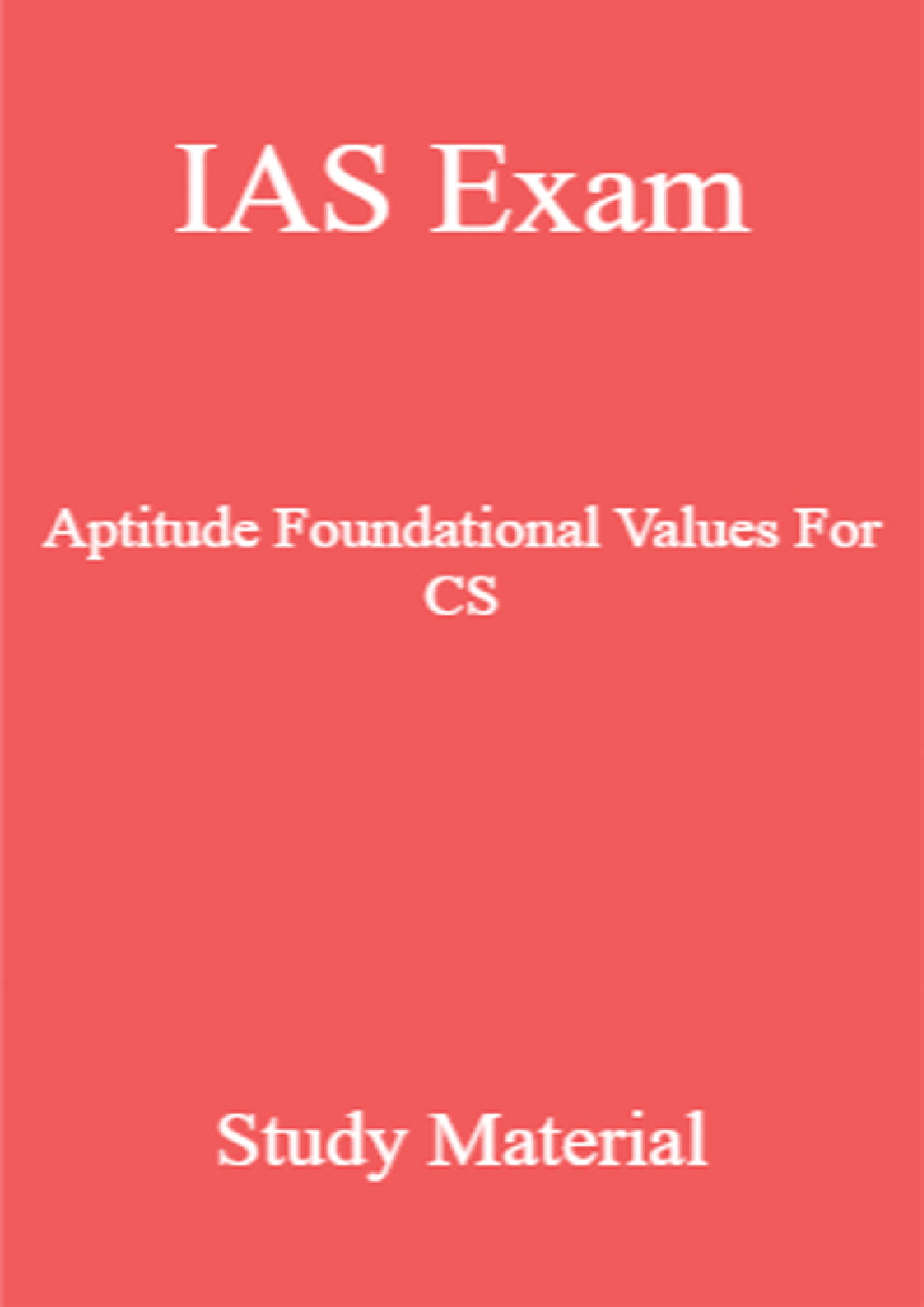 IAS Exam Aptitude Foundational Values For CS Study Material - Page 1