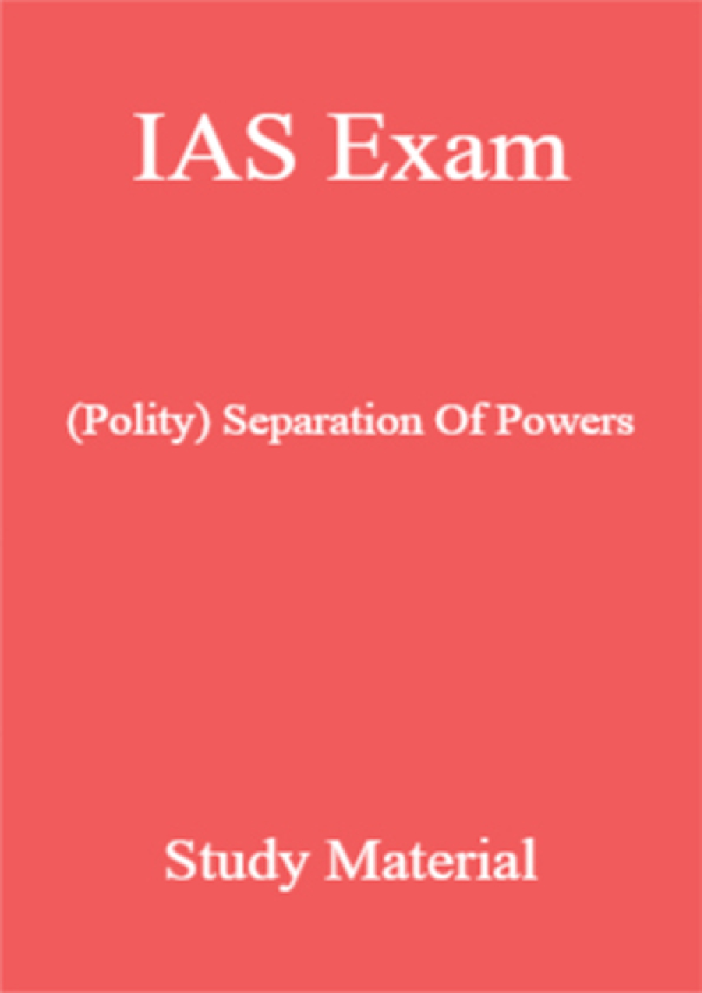 IAS Exam (Polity) Sepration Of Powers Study Material - Page 1