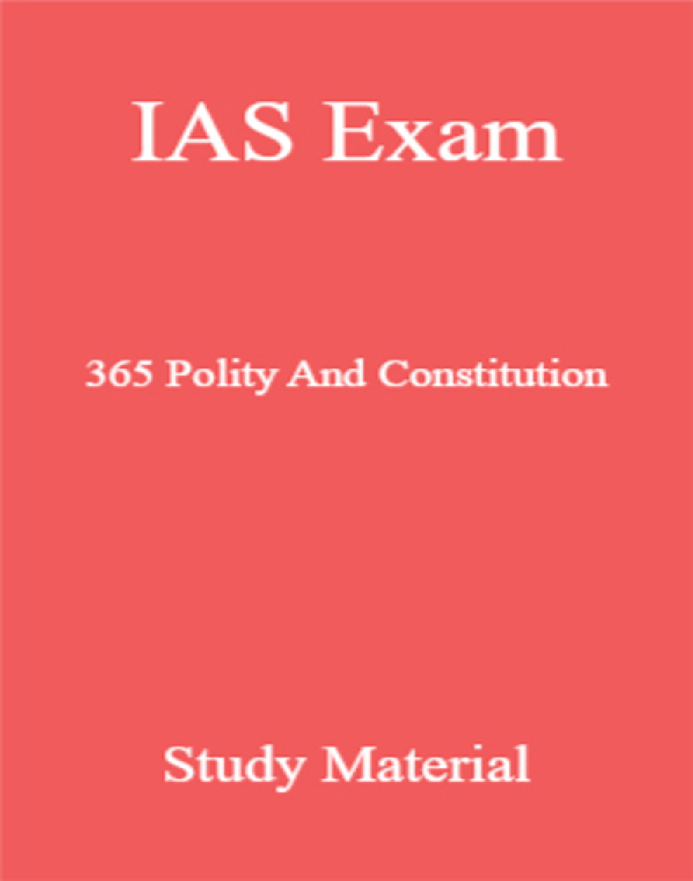 IAS Exam 365 Polity And Constitution Study Material - Page 1