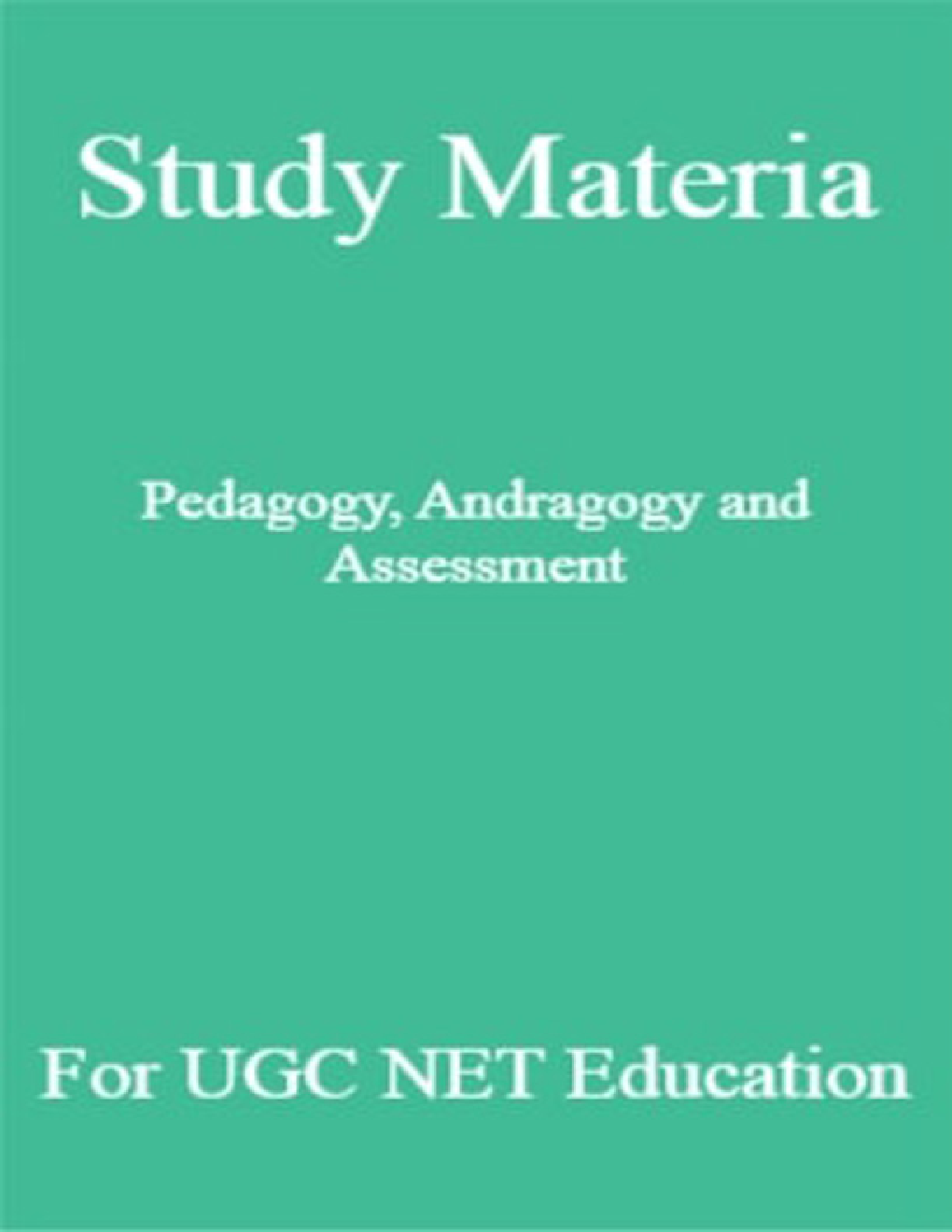 Study Material Pedagogy,Andragogy and Assessment For UGC NET  Education - Page 1