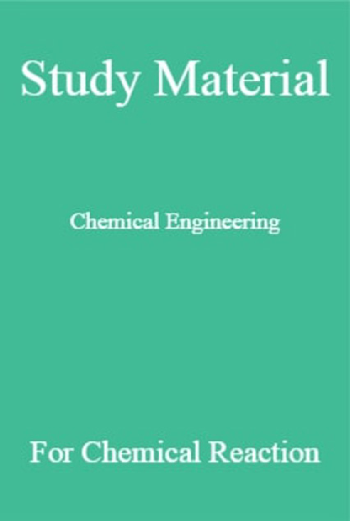 Study Material Chemical Engineering for Chemical Reaction - Page 1