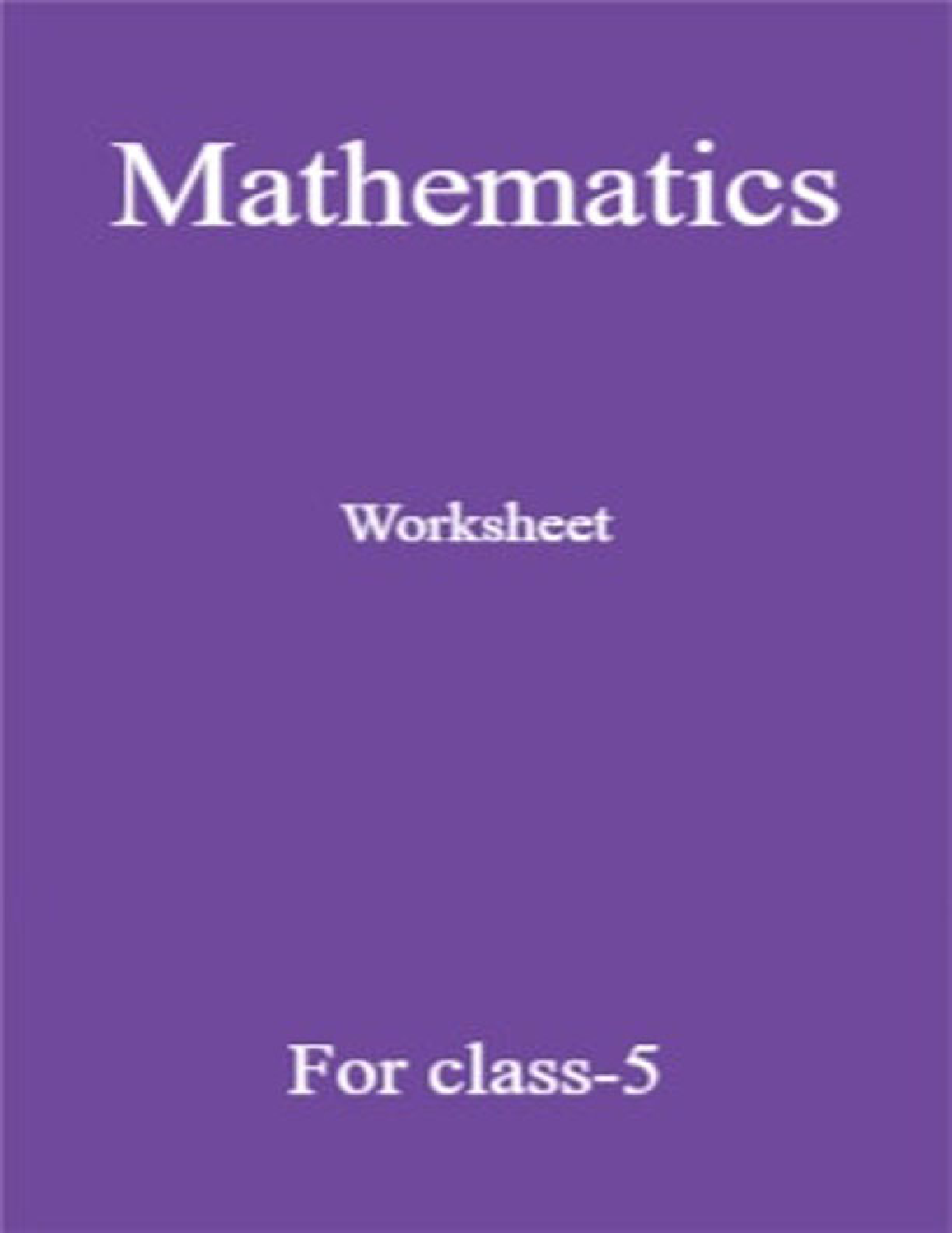Mathematics Worksheet For Class-5 - Page 1