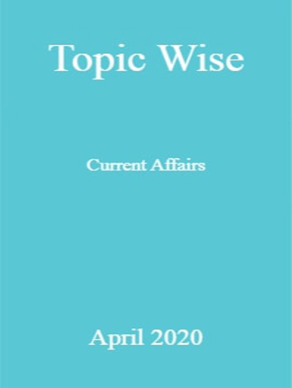 Topic Wise Current Affairs April 2020 - Page 1